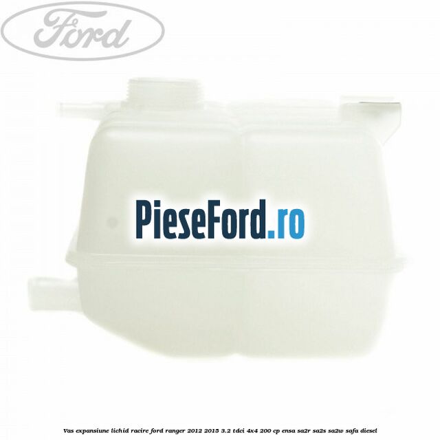 Vas expansiune lichid racire Ford Ranger 2012-2015 3.2 TDCi 4x4 200 cp ENSA, SA2R, SA2S, SA2W, SAFA diesel