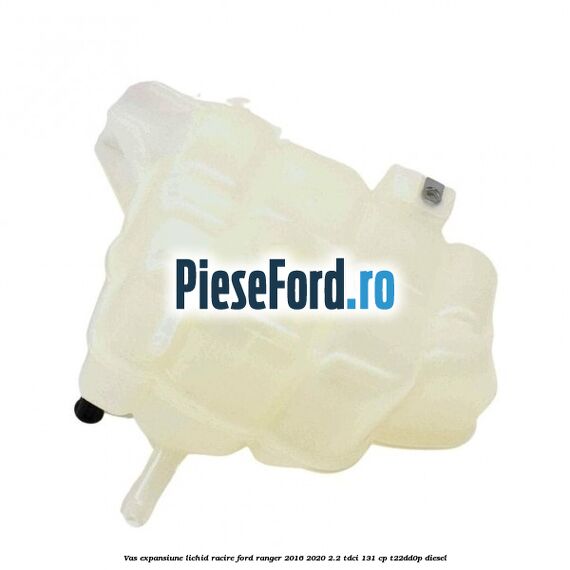 Vas expansiune lichid racire Ford Ranger 2016-2020 2.2 TDCi 131 cp T22DD0P diesel