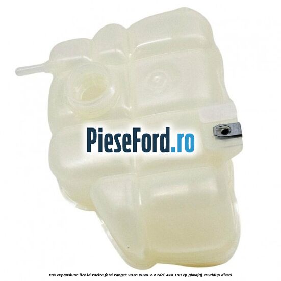 Vas expansiune lichid racire Ford Ranger 2016-2020 2.2 TDCi 4x4 160 cp GBVAJQJ, T22DD0P diesel