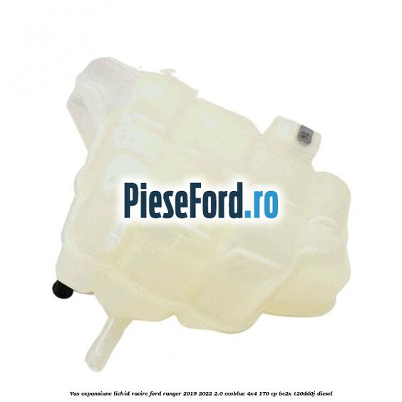 Vas expansiune lichid racire Ford Ranger 2019-2022 2.0 EcoBlue 4x4 170 cp BC2X, T20DD0J diesel