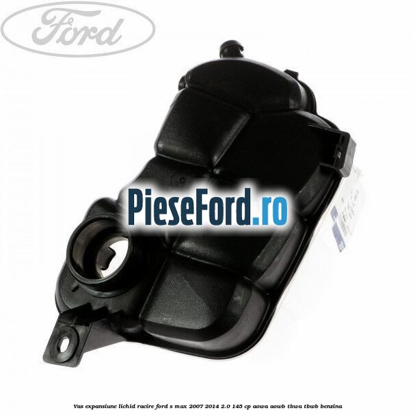 Vas expansiune lichid racire Ford S-Max 2007-2014 2.0 145 cp