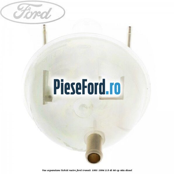Vas expansiune lichid racire Ford Transit 1991-1994 2.5 DI 80 cp
