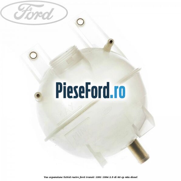 Vas expansiune lichid racire Ford Transit 1991-1994 2.5 DI 80 cp 4DA diesel