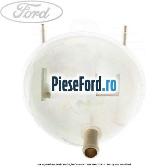 Vas expansiune lichid racire Ford Transit 1994-2000 2.5 TD  100 cp
