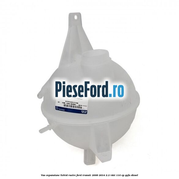 Vas expansiune lichid racire Ford Transit 2006-2014 2.2 TDCi 110 cp Vas expansiune lichid racire Ford Transit 2006-2014 2.2 TDCi 110 cp QVFA diesel