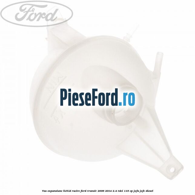 Vas expansiune lichid racire Ford Transit 2006-2014 2.4 TDCi 115 cp JXFA, JXFC diesel
