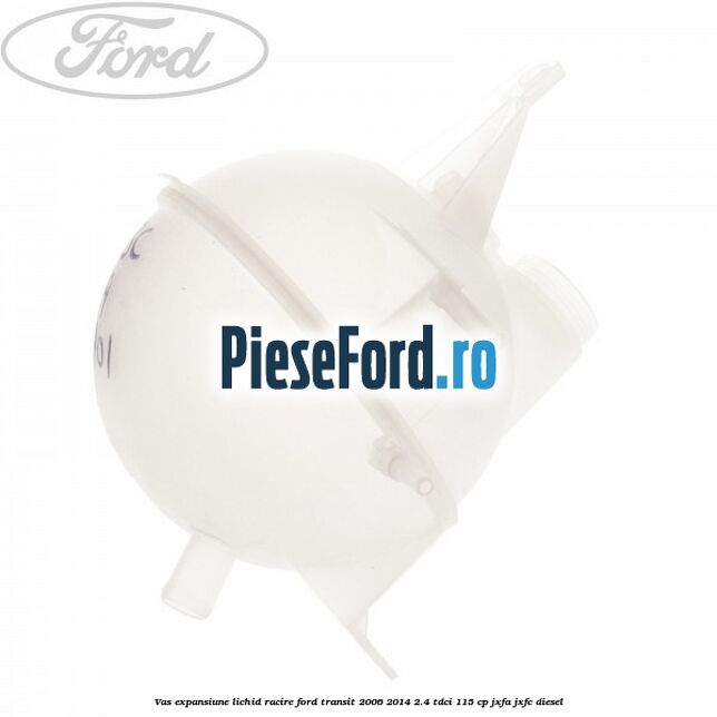 Vas expansiune lichid racire Ford Transit 2006-2014 2.4 TDCi 115 cp JXFA, JXFC diesel