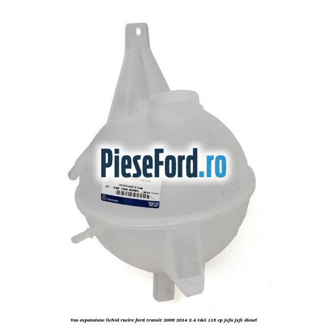 Vas expansiune lichid racire Ford Transit 2006-2014 2.4 TDCi 115 cp JXFA, JXFC diesel