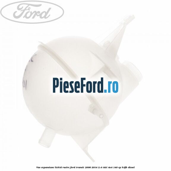 Vas expansiune lichid racire Ford Transit 2006-2014 2.4 TDCi 4x4 140 cp H9FB diesel