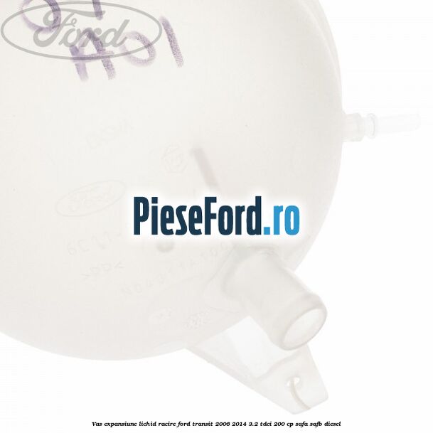 Vas expansiune lichid racire Ford Transit 2006-2014 3.2 TDCi 200 cp SAFA, SAFB diesel