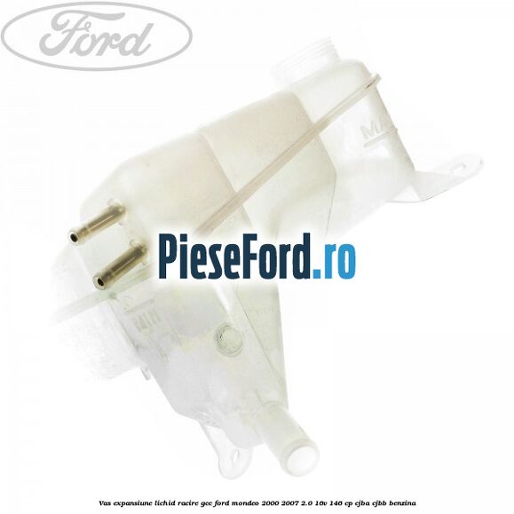Vas expansiune lichid racire GCC Ford Mondeo 2000-2007 2.0 16V 146 cp CJBA, CJBB benzina
