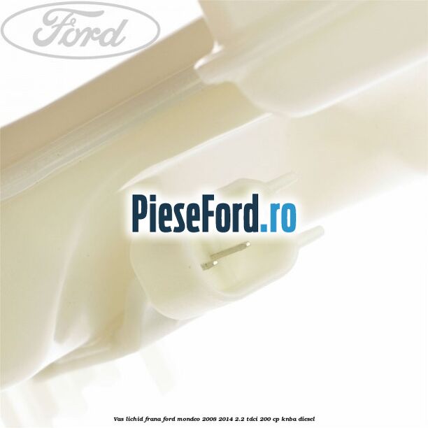 Vas lichid frana Ford Mondeo 2008-2014 2.2 TDCi 200 cp KNBA diesel