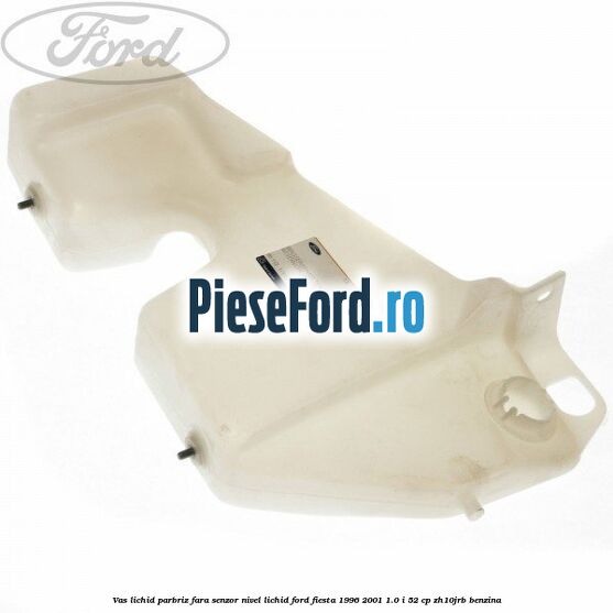 Vas lichid parbriz fara senzor nivel lichid Ford Fiesta 1996-2001 1.0 i 52 cp ZH10JRB benzina