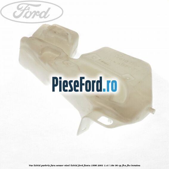 Vas lichid parbriz fara senzor nivel lichid Ford Fiesta 1996-2001 1.4 i 16V 90 cp FHA, FHE benzina