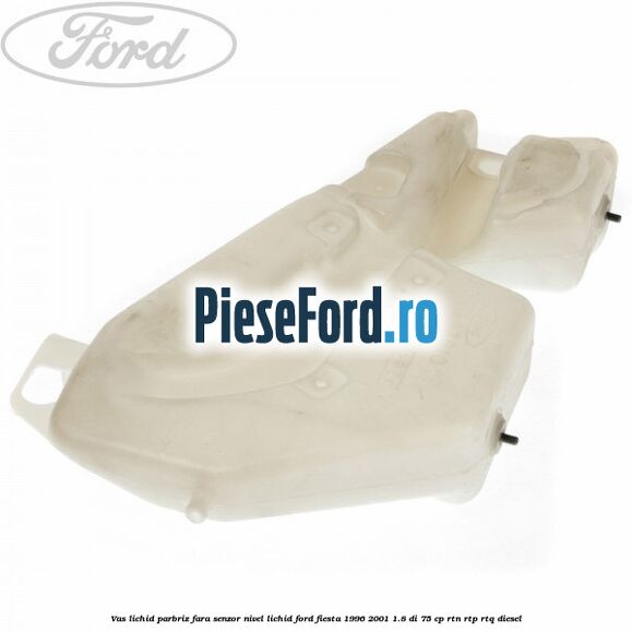 Vas lichid parbriz fara senzor nivel lichid Ford Fiesta 1996-2001 1.8 DI 75 cp RTN, RTP, RTQ diesel