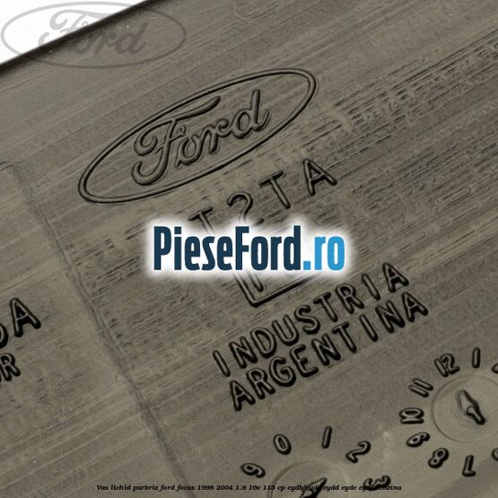 Vas lichid parbriz Ford Focus 1998-2004 1.8 16V 115 cp EYDB, EYDC, EYDD, EYDE, EYDF benzina