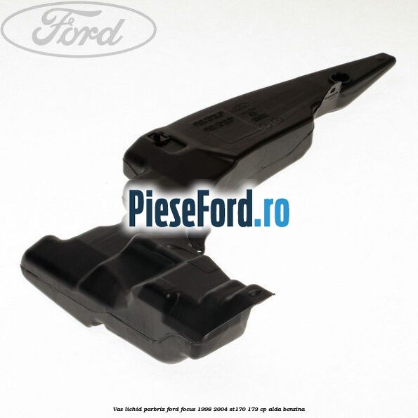 Vas lichid parbriz Ford Focus 1998-2004 ST170 173 cp ALDA benzina