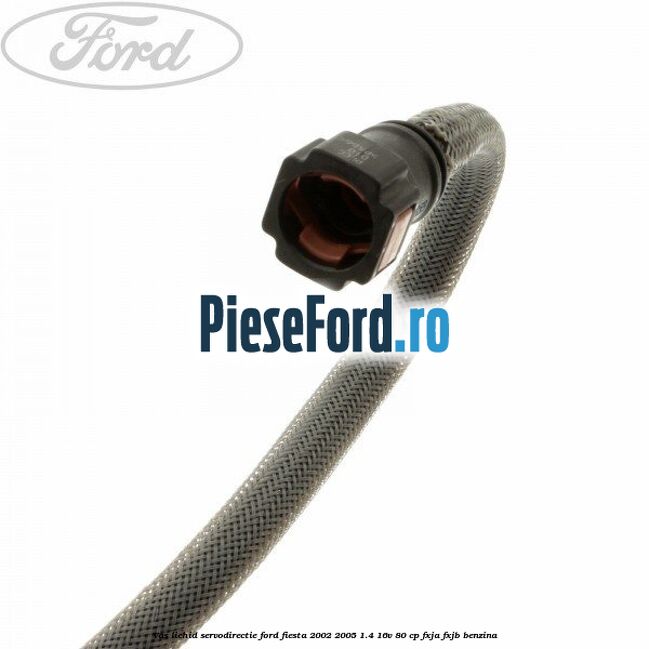 Vas lichid servodirectie Ford Fiesta 2002-2005 1.4 16V 80 cp FXJA, FXJB benzina
