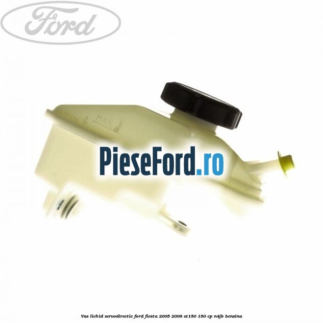 Vas lichid servodirectie Ford Fiesta 2005-2008 ST150 150 cp N4JB benzina
