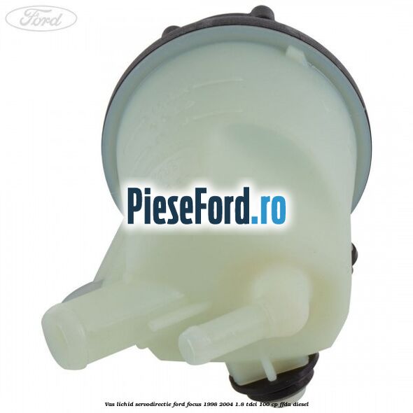 Vas lichid servodirectie Ford Focus 1998-2004 1.8 TDCi 100 cp Vas lichid servodirectie Ford Focus 1998-2004 1.8 TDCi 100 cp FFDA diesel