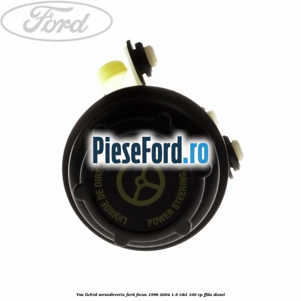 Vas lichid servodirectie Ford Focus 1998-2004 1.8 TDCi 100 cp Vas lichid servodirectie Ford Focus 1998-2004 1.8 TDCi 100 cp FFDA diesel