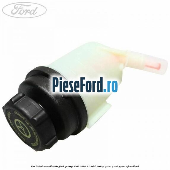 Vas lichid servodirectie Ford Galaxy 2007-2014 2.0 TDCi 140 cp QXWA, QXWB, QXWC, UFWA diesel