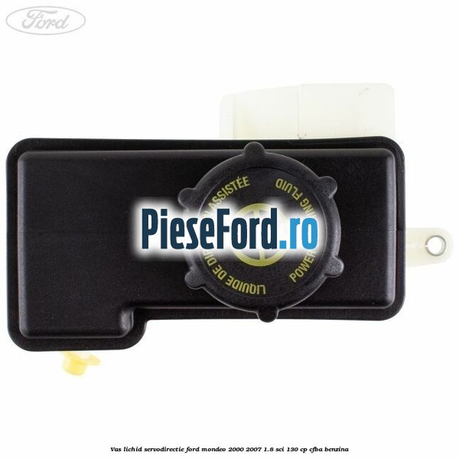 Vas lichid servodirectie Ford Mondeo 2000-2007 1.8 SCi 130 cp CFBA benzina