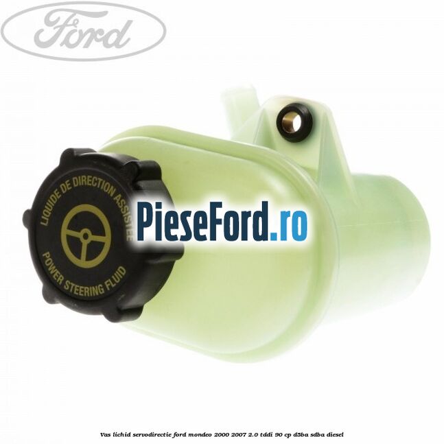 Vas lichid servodirectie Ford Mondeo 2000-2007 2.0 TDDI 90 cp D5BA, SDBA diesel