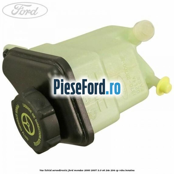Vas lichid servodirectie Ford Mondeo 2000-2007 3.0 V6 24V 204 cp REBA benzina
