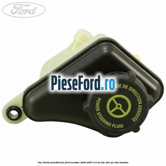 Vas lichid servodirectie Ford Mondeo 2000-2007 3.0 V6 24V 204 cp REBA benzina