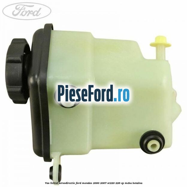 Vas lichid servodirectie Ford Mondeo 2000-2007 ST220 226 cp MEBA benzina
