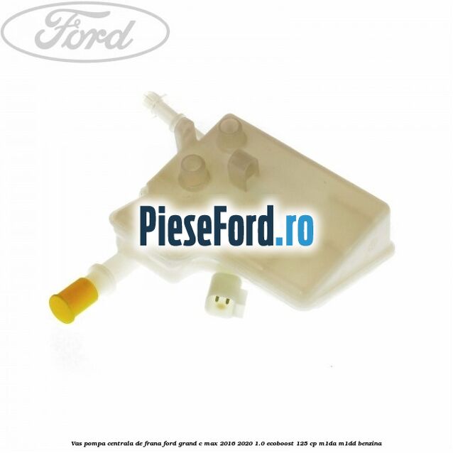 Vas pompa centrala de frana Ford Grand C-Max 2016-2020 1.0 EcoBoost 125 cp M1DA, M1DD benzina