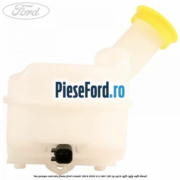 Vas pompa centrala frana Ford Transit 2014-2018 2.2 TDCi 125 cp CY14, CYF5, CYFG, USF6 diesel