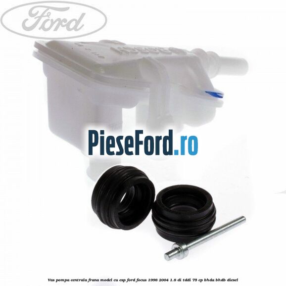 Vas pompa centrala frana model cu ESP Ford Focus 1998-2004 1.8 DI/TDDi 75 cp Vas pompa centrala frana model cu ESP Ford Focus 1998-2004 1.8 DI/TDDi 75 cp BHDA, BHDB diesel
