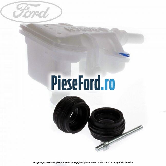 Vas pompa centrala frana model cu ESP Ford Focus 1998-2004 ST170 173 cp ALDA benzina