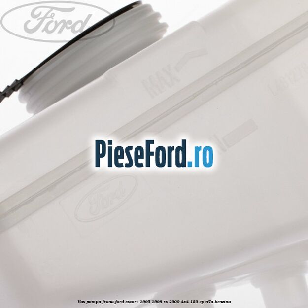 Vas pompa frana Ford Escort 1995-1998 RS 2000 4x4 150 cp Vas pompa frana Ford Escort 1995-1998 RS 2000 4x4 150 cp N7A benzina