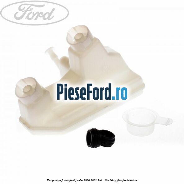 Vas pompa frana Ford Fiesta 1996-2001 1.4 i 16V 90 cp FHA, FHE benzina