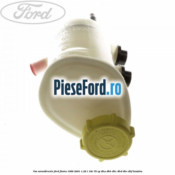Vas servodirectie Ford Fiesta 1996-2001 1.25 i 16V 75 cp DHA, DHB, DHC, DHD, DHE, DHF benzina