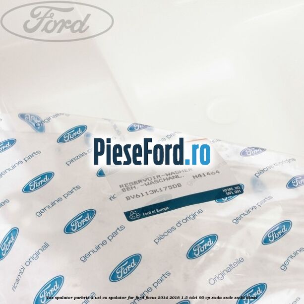 Vas spalator parbriz 4 usi cu spalator far Ford Focus 2014-2018 1.5 TDCi 95 cp XXDA, XXDC, XXDD diesel