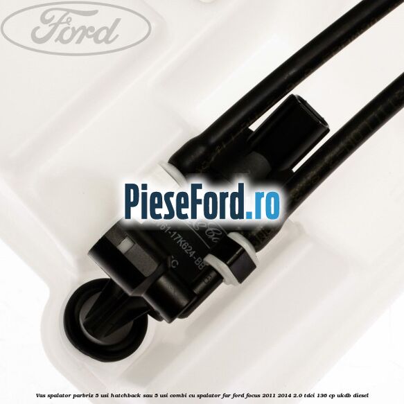 Vas spalator parbriz 5 usi hatchback sau 5 usi combi cu spalator far Ford Focus 2011-2014 2.0 TDCi 136 cp UKDB diesel