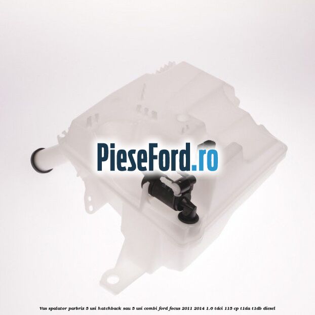Vas spalator parbriz 5 usi hatchback sau 5 usi combi Ford Focus 2011-2014 1.6 TDCi 115 cp T1DA, T1DB diesel