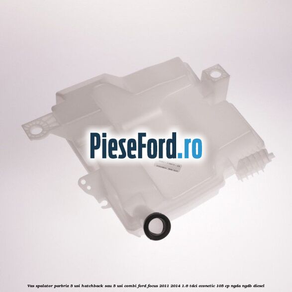 Vas spalator parbriz 5 usi hatchback sau 5 usi combi Ford Focus 2011-2014 1.6 TDCi ECOnetic 105 cp NGDA, NGDB diesel