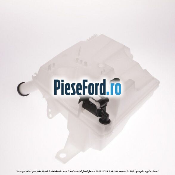 Vas spalator parbriz 5 usi hatchback sau 5 usi combi Ford Focus 2011-2014 1.6 TDCi ECOnetic 105 cp NGDA, NGDB diesel