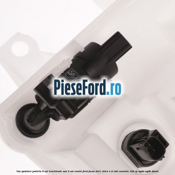 Vas spalator parbriz 5 usi hatchback sau 5 usi combi Ford Focus 2011-2014 1.6 TDCi ECOnetic 105 cp NGDA, NGDB diesel