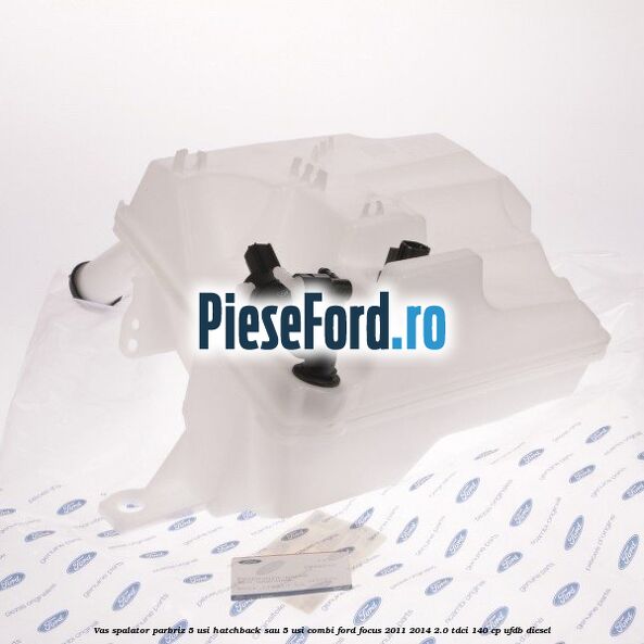 Vas spalator parbriz 5 usi hatchback sau 5 usi combi Ford Focus 2011-2014 2.0 TDCi 140 cp Vas spalator parbriz 5 usi hatchback sau 5 usi combi Ford Focus 2011-2014 2.0 TDCi 140 cp UFDB diesel