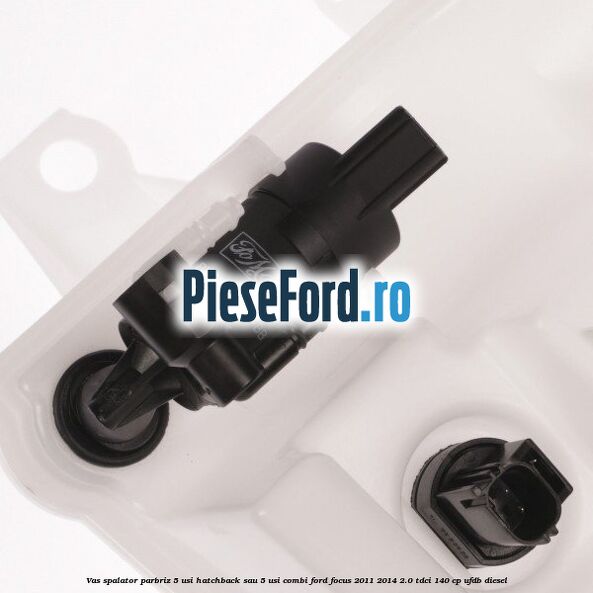 Vas spalator parbriz 5 usi hatchback sau 5 usi combi Ford Focus 2011-2014 2.0 TDCi 140 cp Vas spalator parbriz 5 usi hatchback sau 5 usi combi Ford Focus 2011-2014 2.0 TDCi 140 cp UFDB diesel