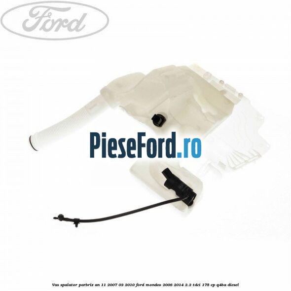 Vas spalator parbriz an 11/2007-03/2010 Ford Mondeo 2008-2014 2.2 TDCi 175 cp Q4BA diesel