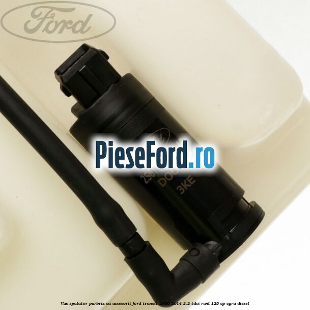 Vas spalator parbriz cu accesorii Ford Transit 2006-2014 2.2 TDCi RWD 125 cp CYRA diesel