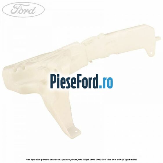 Vas spalator parbriz cu sistem spalare faruri Ford Kuga 2008-2012 2.0 TDCI 4x4 140 cp UFDA diesel
