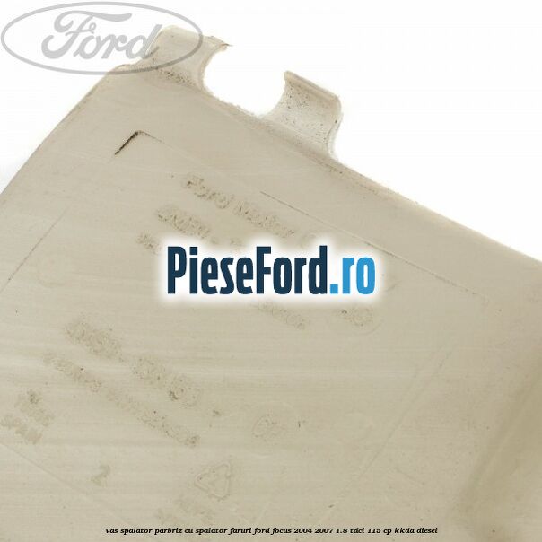 Vas spalator parbriz cu spalator faruri Ford Focus 2004-2007 1.8 TDCi 115 cp Vas spalator parbriz cu spalator faruri Ford Focus 2004-2007 1.8 TDCi 115 cp KKDA diesel